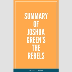 Summary of joshua green's the rebels