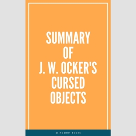Summary of j. w. ocker's cursed objects