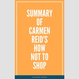 Summary of carmen reid's how not to shop