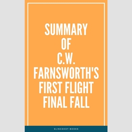 Summary of c.w. farnsworth's first flight final fall