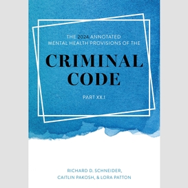 The 2024 annotated mental health provisions of the criminal code, part xx.1
