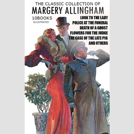 The classic collection of  margery allingham. (10 books). illustrated