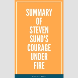 Summary of steven sund's courage under fire