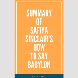 Summary of safiya sinclair's how to say babylon