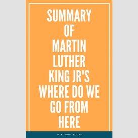 Summary of martin luther king jr's where do we go from here