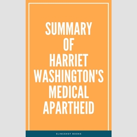 Summary of harriet washington's medical apartheid