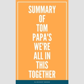 Summary of tom papa's we're all in this together . . .