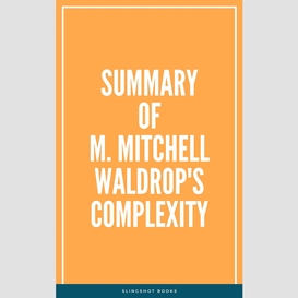 Summary of m. mitchell waldrop's complexity