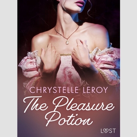 The pleasure potion - erotic short story