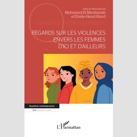 Regards sur les violences  envers les femmes  d'ici et d'ailleurs