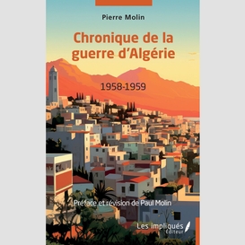 Chronique de la guerre d'algérie 1958-1959