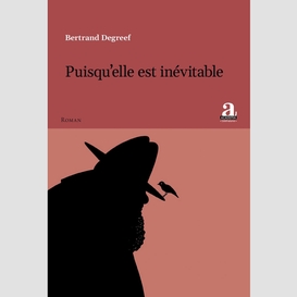 Puisqu'elle est inévitable