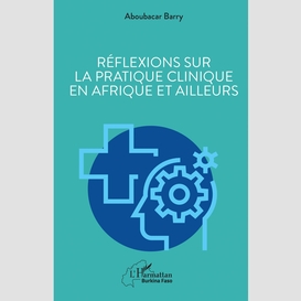 Réflexions sur la pratique clinique en afrique et ailleurs