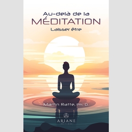 Au-delà de la méditation