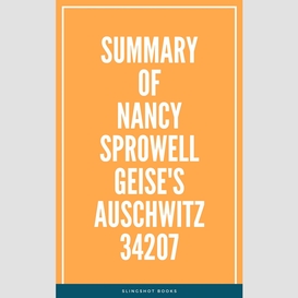 Summary of nancy sprowell geise's auschwitz 34207