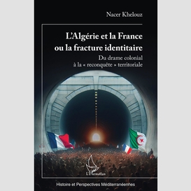 L'algérie et la france ou la fracture identitaire