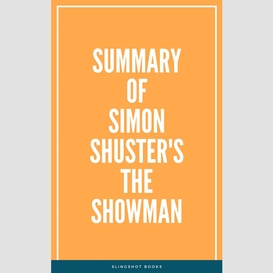 Summary of simon shuster's the showman