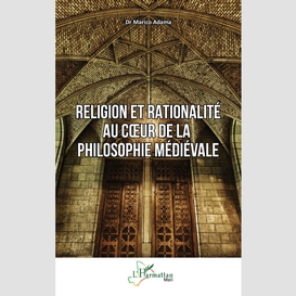 Religion et rationalité au cœur de la philosophie médiévale