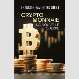 Cryptomonnaie - la nouvelle guerre