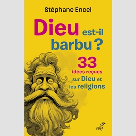 Dieu est-il barbu ?