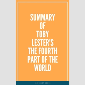 Summary of toby lester's the fourth part of the world