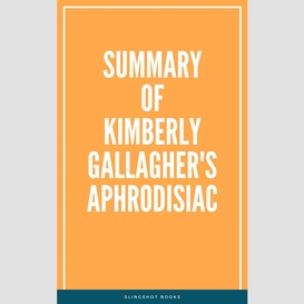 Summary of kimberly gallagher's aphrodisiac