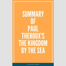 Summary of paul theroux's the kingdom by the sea