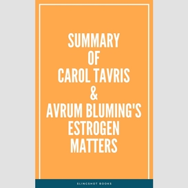 Summary of carol tavris & avrum bluming's estrogen matters