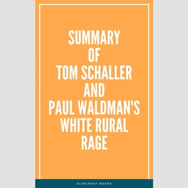 Summary of tom schaller and paul waldman's white rural rage