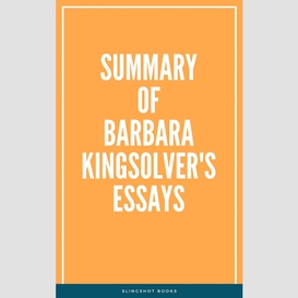 Summary of barbara kingsolver's essays