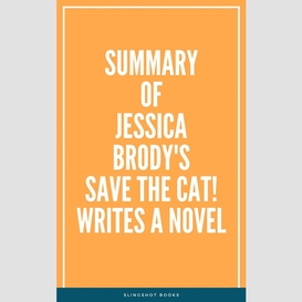 Summary of jessica brody's save the cat! writes a novel
