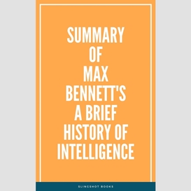 Summary of max bennett's a brief history of intelligence