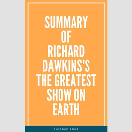 Summary of richard dawkins's the greatest show on earth
