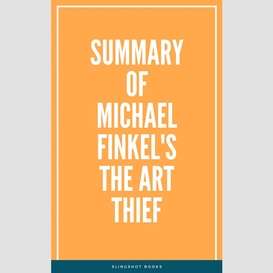 Summary of michael finkel's the art thief