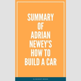 Summary of adrian newey's how to build a car