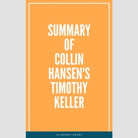 Summary of collin hansen's timothy keller