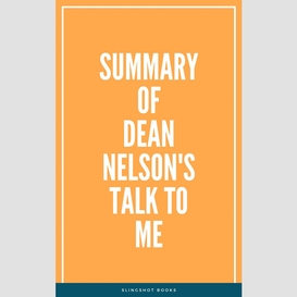 Summary of dean nelson's talk to me