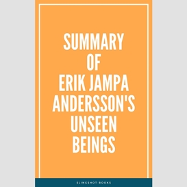 Summary of erik jampa andersson's unseen beings