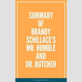 Summary of brandy schillace's mr. humble and dr. butcher