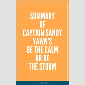 Summary of captain sandy yawn's be the calm or be the storm
