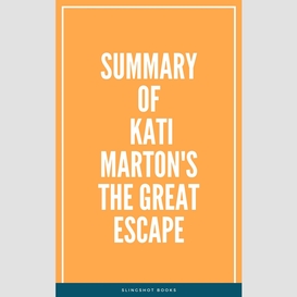 Summary of kati marton's the great escape