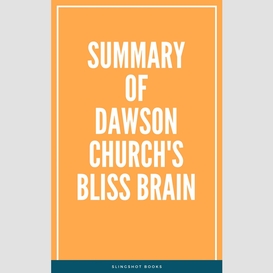 Summary of dawson church's bliss brain