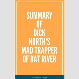 Summary of dick north's mad trapper of rat river