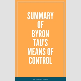 Summary of byron tau's means of control