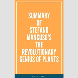 Summary of stefano mancuso's the revolutionary genius of plants