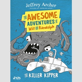 The awesome adventures of will and randolph: the killer kipper