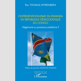 L'interventionnisme du rwanda en république démocratique  du congo
