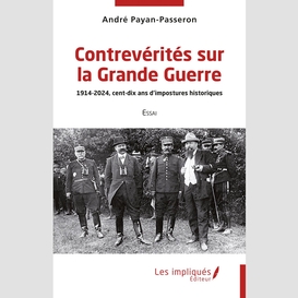 Contrevérités sur la grande guerre