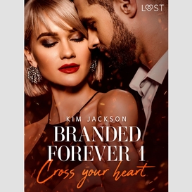 Branded forever 1: cross your heart