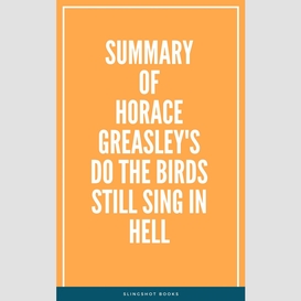 Summary of horace greasley's do the birds still sing in hell